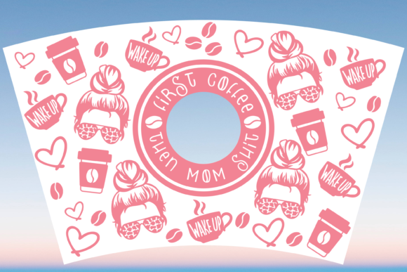Mom First Coffee Cup Wrap
